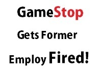 GameStop — Fired