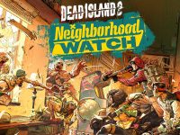 Dead Island 2 — Neighborhood Watch