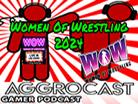 AggroCast — Women Of Wrestling 2024 [Episode Eleven]