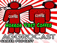 AggroCast — Horror Vibes Coffee [Episode Thirteen]